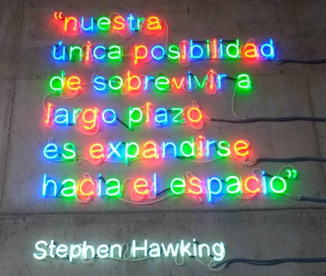 Quote from Steven Hawking in neon letters at the Museum of Science and The Cosmos, Tenerife